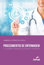 Série Apontamentos - Procedimentos de enfermagem e o cuidado centrado no paciente e na família