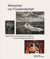 Menschen Vor Flusslandschaft - August Sander Und Die Fotografie Der Gegenwart