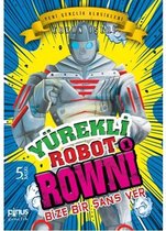 Yürekli Robot Rowni 1  Bize Bir Şans Ver