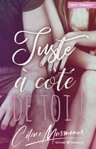 Sweet Romance - Juste à côté de toi !