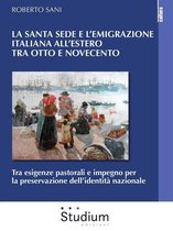 La Santa Sede e l’emigrazione italiana all’estero tra otto e novecento