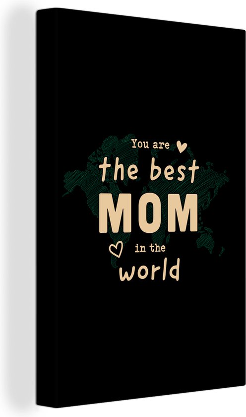 Best Mom In The World Quotes Canvas Schilderij Quotes - You Are The Best Mom In The World - Spreuken -  Mama - 60X90... | Bol.com