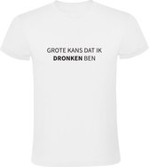Grote kans dat ik dronken ben | Heren T-shirt | Wit | Drank | Bier | Wijn | Kroeg | Feest | Festival