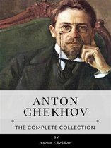 Anton Chekhov – The Complete Collection