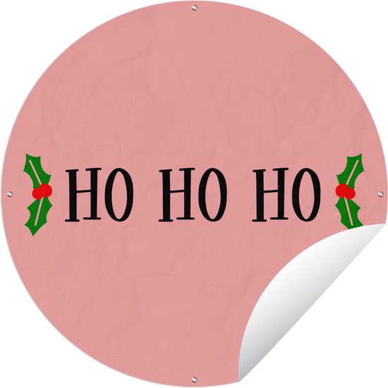 Tuincirkel Kerst quote "Ho ho ho" met een roze achtergrond - 150x150 cm - Ronde Tuinposter - Buiten