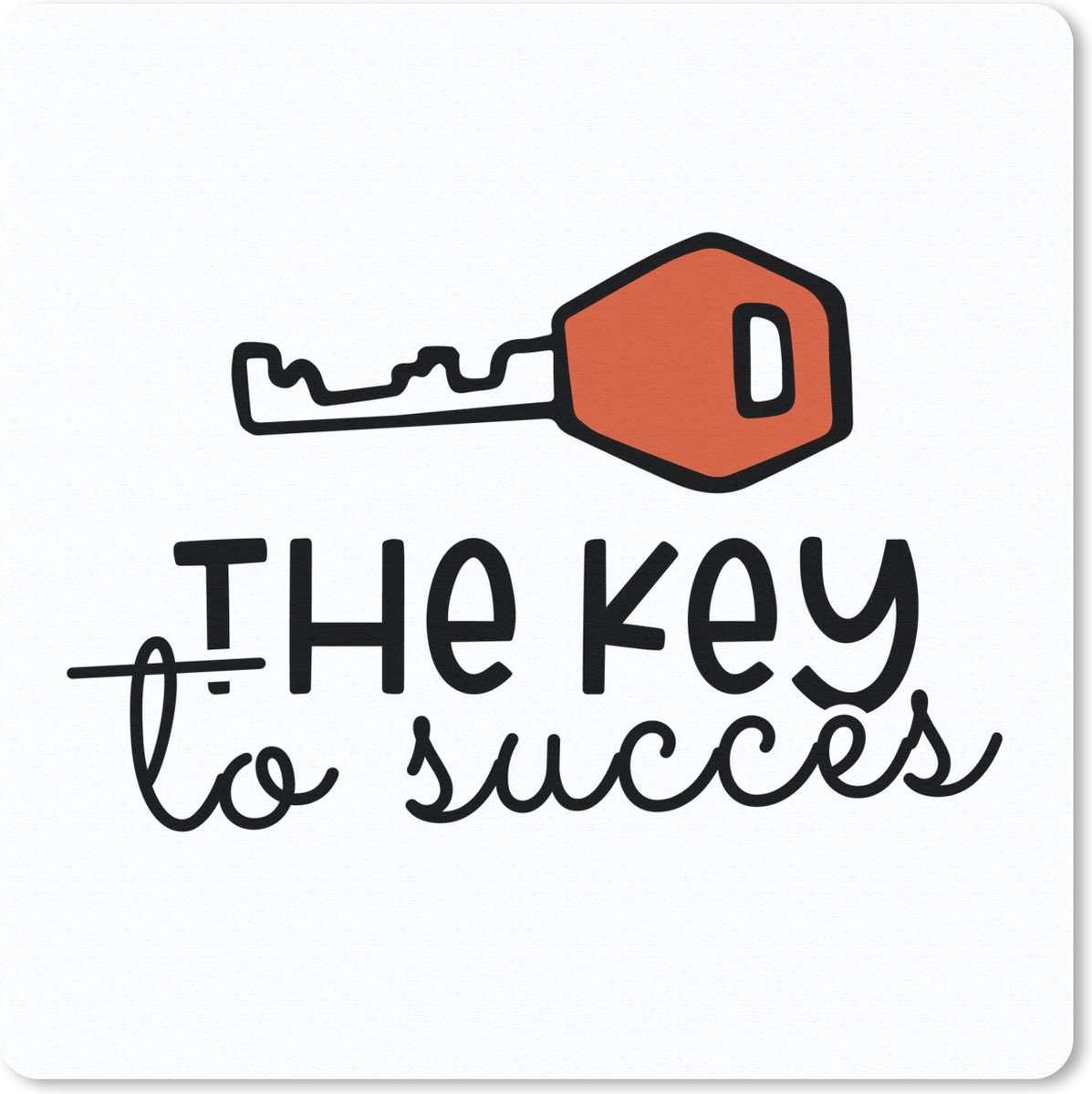 Muismat 20x20 cm - Mousepad Quotes - Spreuken - The key to succes - Muismatten