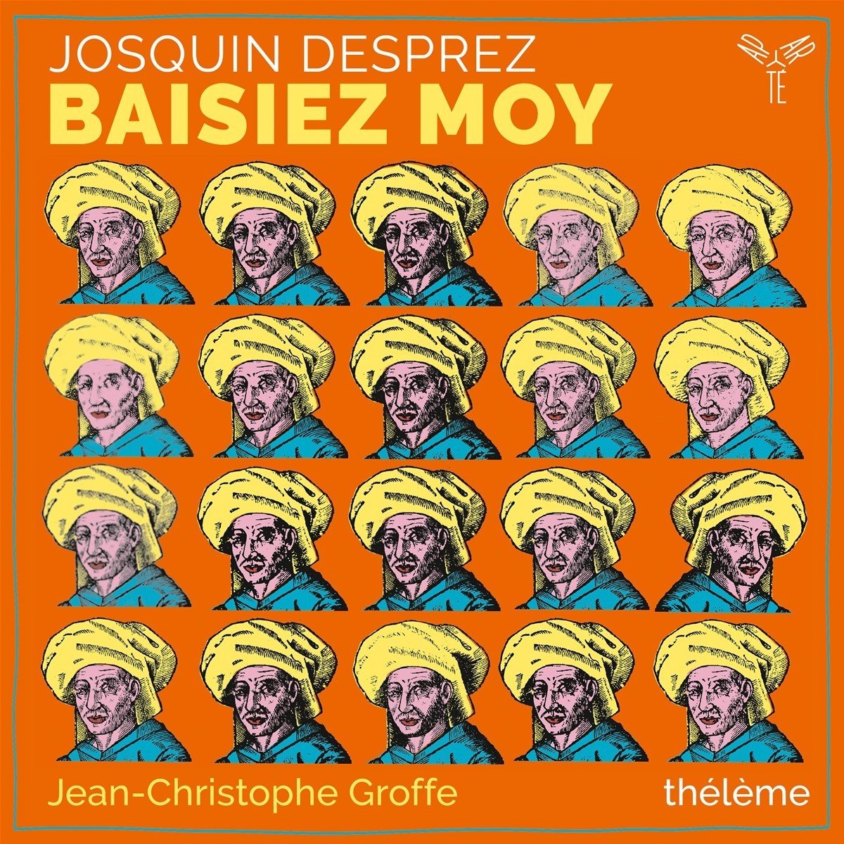 Thélème, Jean-Christophe Groffe - Desprez: Baisiez Moy (CD)