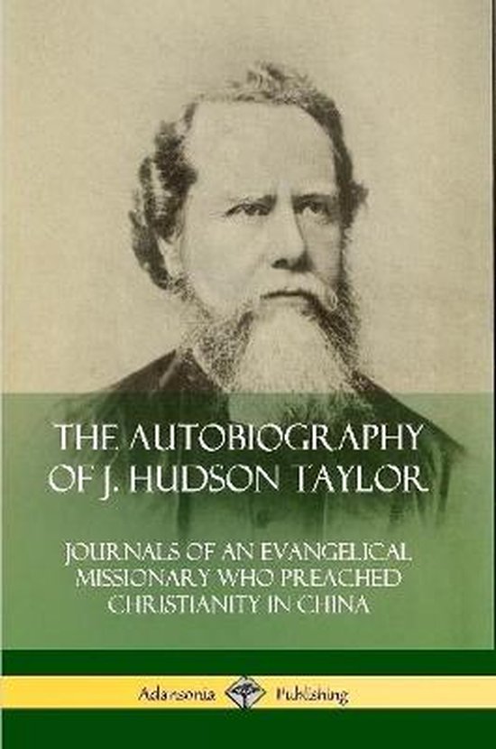 The Autobiography of J. Hudson Taylor