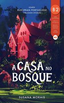 A casa no bosque: Learn European Portuguese Through Stories