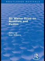 Routledge Revivals - Sir Walter Scott on Novelists and Fiction (Routledge Revivals)
