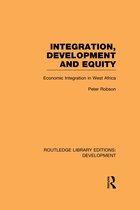 Routledge Library Editions: Development - Integration, development and equity: economic integration in West Africa