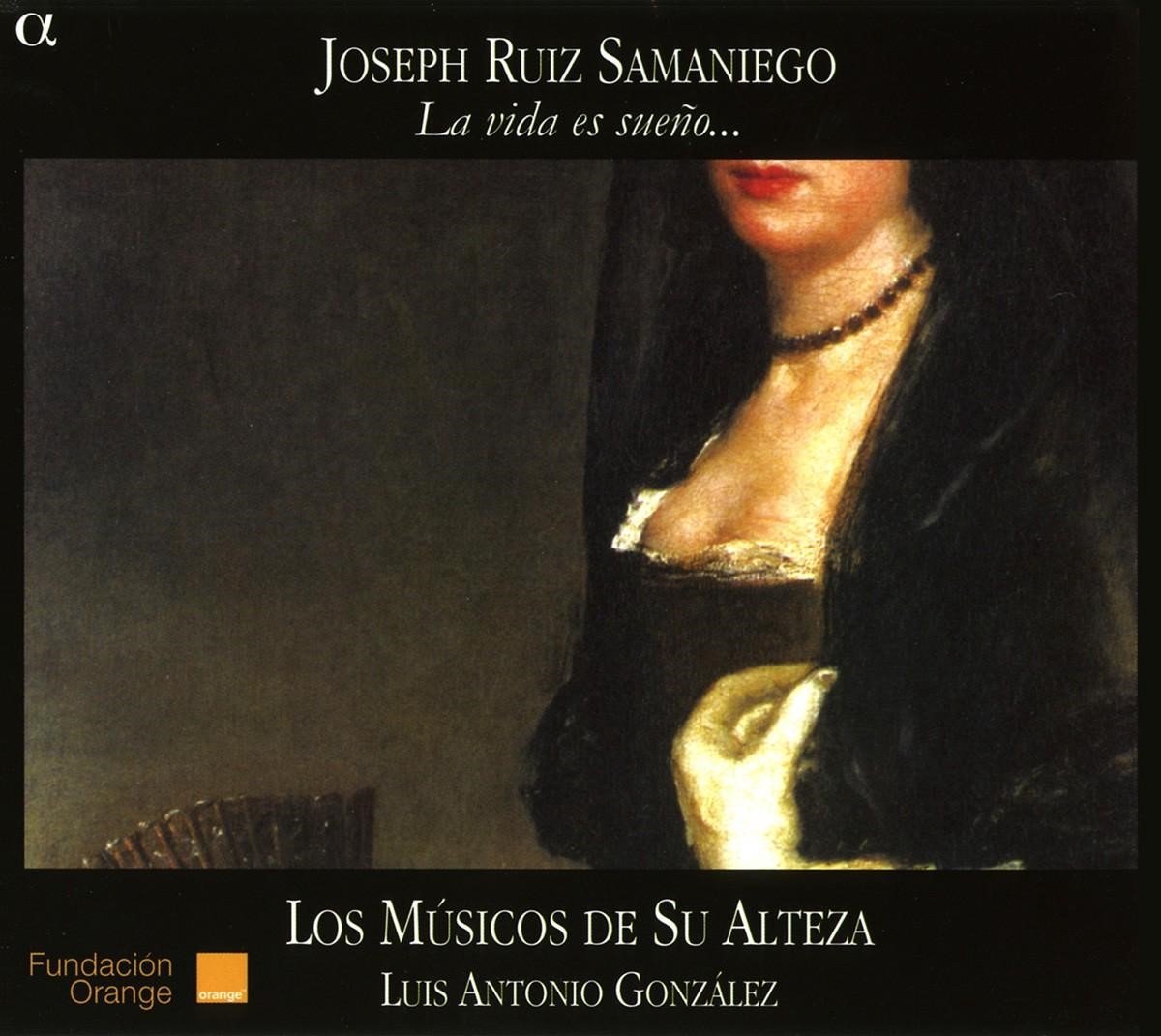 Los Músicos De Su Alteza, Luis Antonio González - Samaniego: La Vida Es Sueno… (CD)