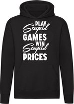 Play stupid games win stupid prices hoodie | gamen | prijzen | stom | unisex | trui | sweater | hoodie | capuchon