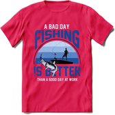 A Bad Day Fishing - Vissen T-Shirt | Blauw | Grappig Verjaardag Vis Hobby Cadeau Shirt | Dames - Heren - Unisex | Tshirt Hengelsport Kleding Kado - Roze - S