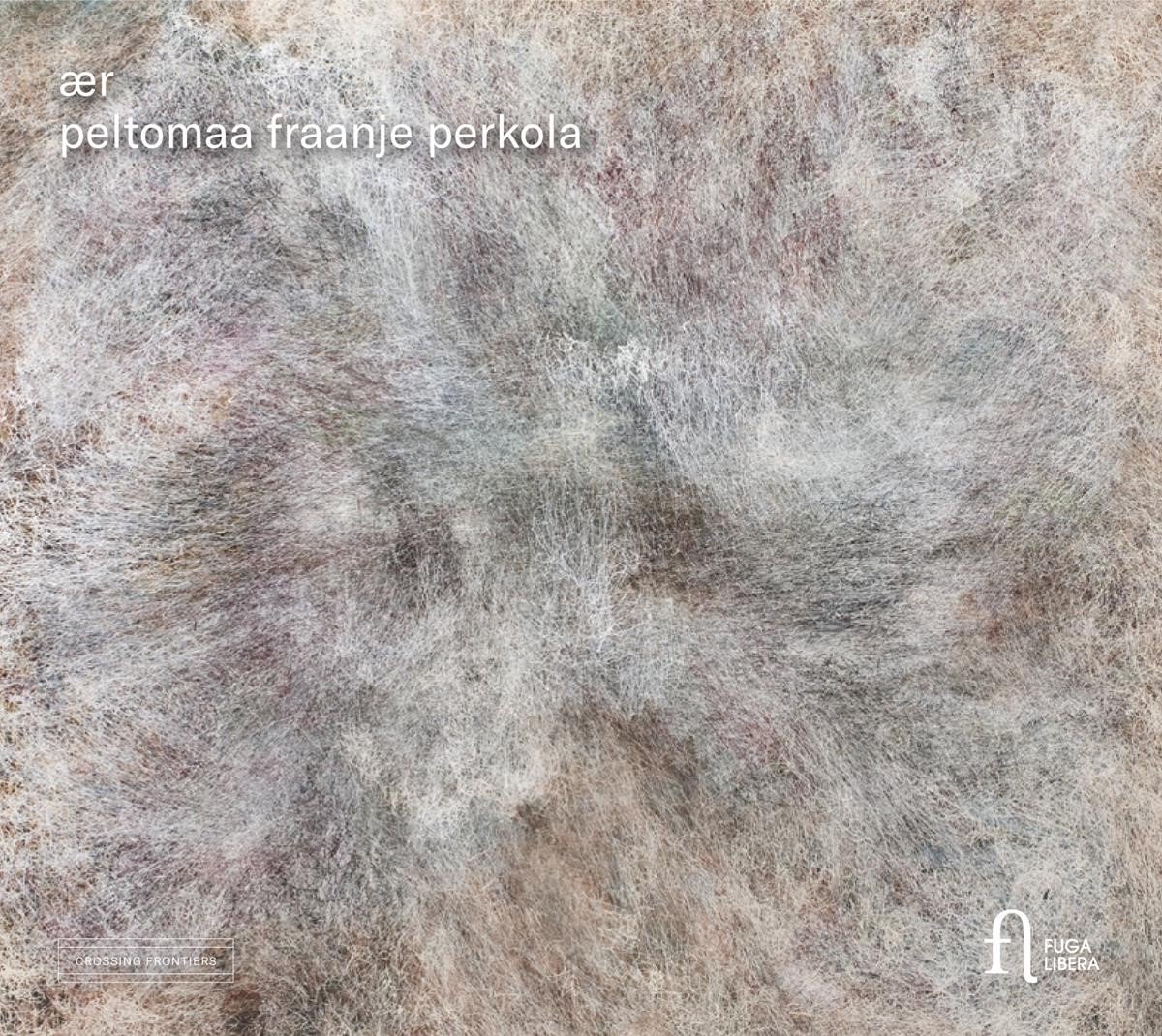 Aino Peltomaa, Harmen Fraanje, Mikko Perkola - Ær (CD)