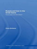 Routledge Studies in Middle Eastern History - Russia and Iran in the Great Game