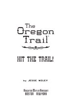 The Oregon Trail - The Oregon Trail: Hit the Trail! (Two Books in One)