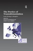 Studies in European Cultural Transition - The Poetics of Transubstantiation