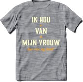 Ik Hou Van Mijn Vrouw T-Shirt | Bier Kleding | Feest | Drank | Grappig Verjaardag Cadeau | - Donker Grijs - Gemaleerd - L