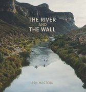 River Books, Sponsored by The Meadows Center for Water and the Environment, Texas State University - The River and the Wall