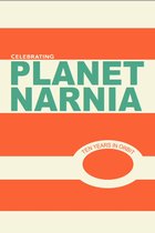 Volume 1 4 - Celebrating Planet Narnia: 10 Years in Orbit