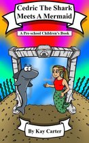 Bedtime Stories For Children 11 - Cedric The Shark Meets A Mermaid!