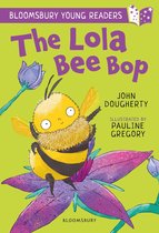 Bloomsbury Young Readers - The Lola Bee Bop: A Bloomsbury Young Reader