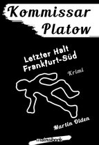 Kommissar Platow 15 - Kommissar Platow, Band 15: Letzter Halt Frankfurt-Süd
