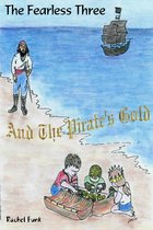 The Fearless Three : And the Pirate's Gold