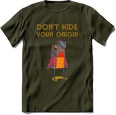Dont hide your origin vogel quote T-Shirt Grappig | Dieren vogels Kleding Kado Heren / Dames | Animal Skateboard Cadeau shirt - Leger Groen - M