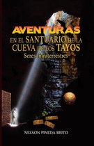 Aventuras en el Santuario de la Cueva de los Tayos