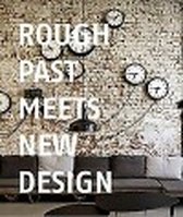 Rough Past meets New Design