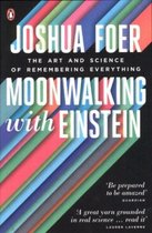 Moonwalking with Einstein : The Art and Science of Remembering Everything