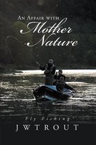 An Affair with Mother Nature