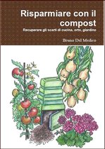 Fare l'orto - Risparmiare con il compost