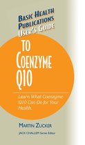 Basic Health Publications User's Guide - User's Guide to Coenzyme Q10