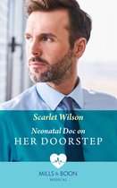 Neonatal Nurses 2 - Neonatal Doc On Her Doorstep (Neonatal Nurses, Book 2) (Mills & Boon Medical)