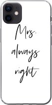 Geschikt voor iPhone 12 mini hoesje - Quotes - 'Mrs. always right' - Trouwen - Spreuken - Siliconen Telefoonhoesje
