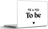 Laptop sticker - 15.6 inch - Spreuken - 'Mr & Mrs to be' - Hart - Quotes