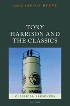 Classical Presences - Tony Harrison and the Classics