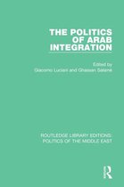 Routledge Library Editions: Politics of the Middle East - The Politics of Arab Integration