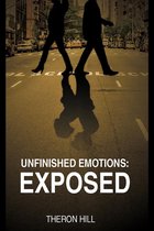 Unfinished Emotions: Exposed