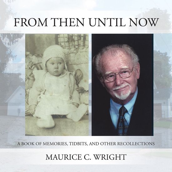 From Then Until Now (ebook), Maurice C Wright | 9781524640200 | Boeken