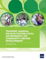 Trainers’ Manual on Facilitating Local Government-Led Community-Driven Development