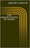 The Observations of Henry