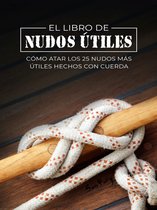 Escape, Evasión y Supervivencia - El Libro de Nudos Útiles