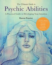 The Ultimate Guide to... - The Ultimate Guide to Psychic Abilities