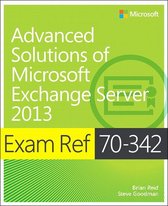 Exam Ref - Exam Ref 70-342 Advanced Solutions of Microsoft Exchange Server 2013 (MCSE)