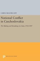National Conflict in Czechoslovakia - The Making and Remaking of a State, 1918-1987