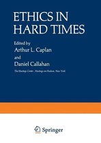 The Hastings Center Series in Ethics- Ethics in Hard Times